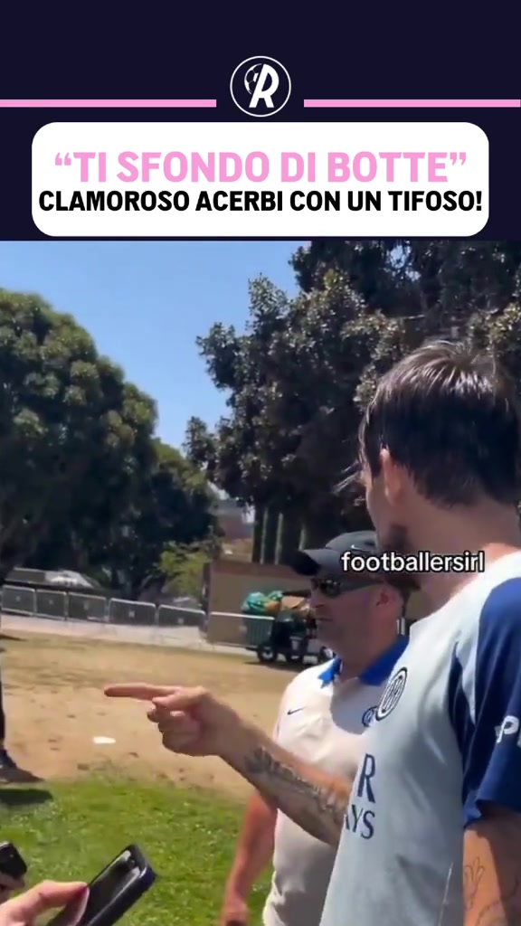 身穿巴黎球衣的球迷当众嘲笑阿切尔比后意大利后卫表示无法接受